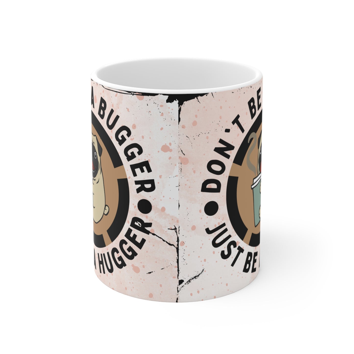 Be A Hugger Mug