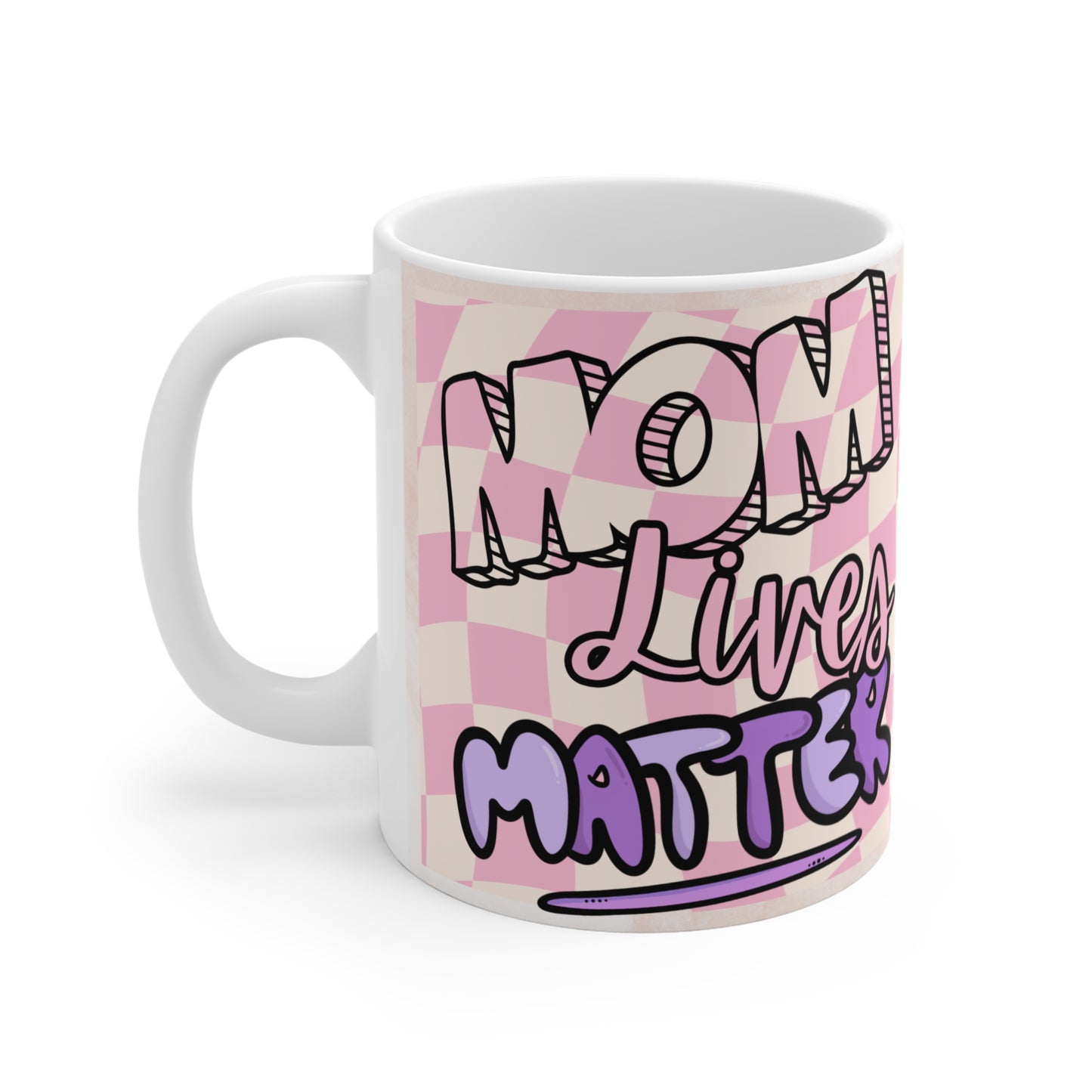 Mom Lives Matter Mug