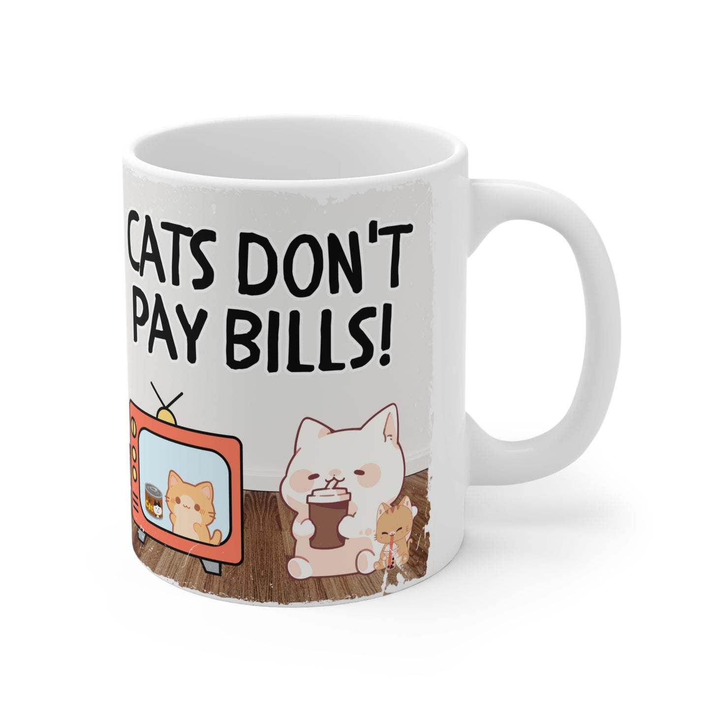 Cats Don't Pay Bills Mug 11oz