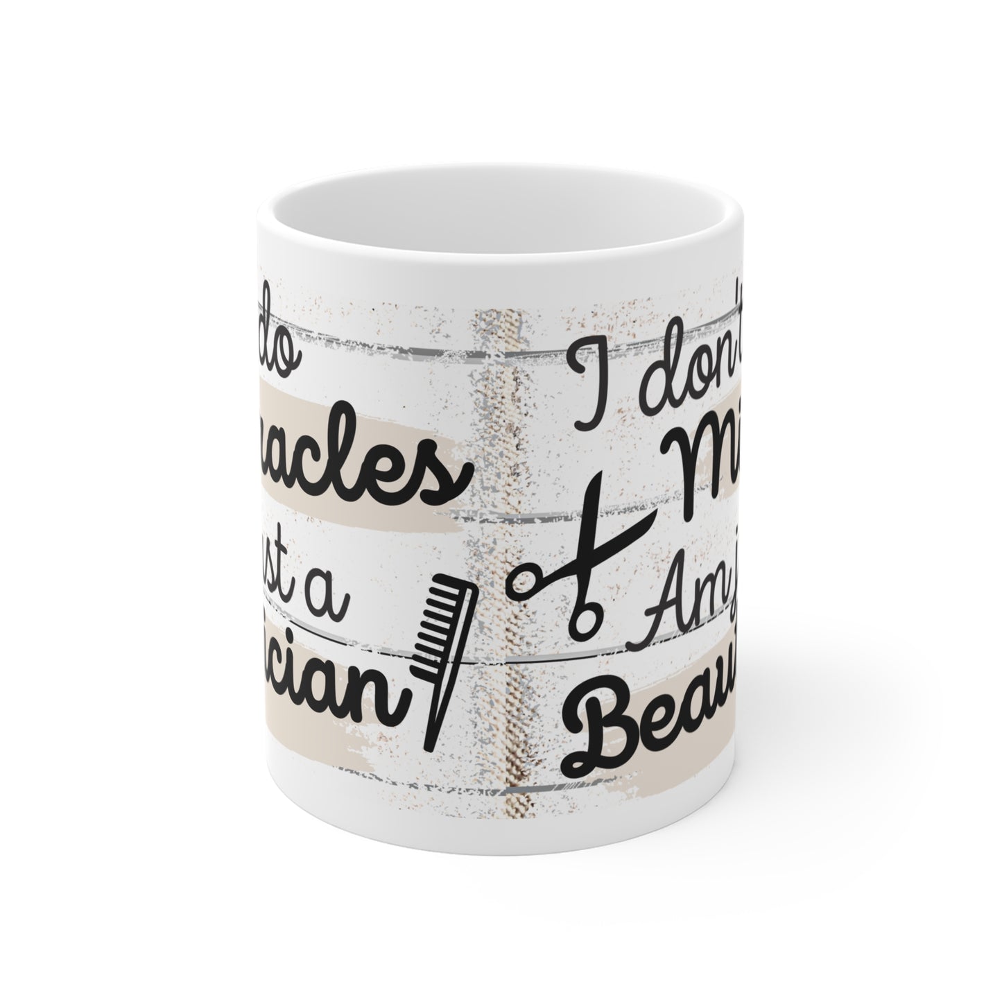 I Don't Do Miracles Mug 11oz