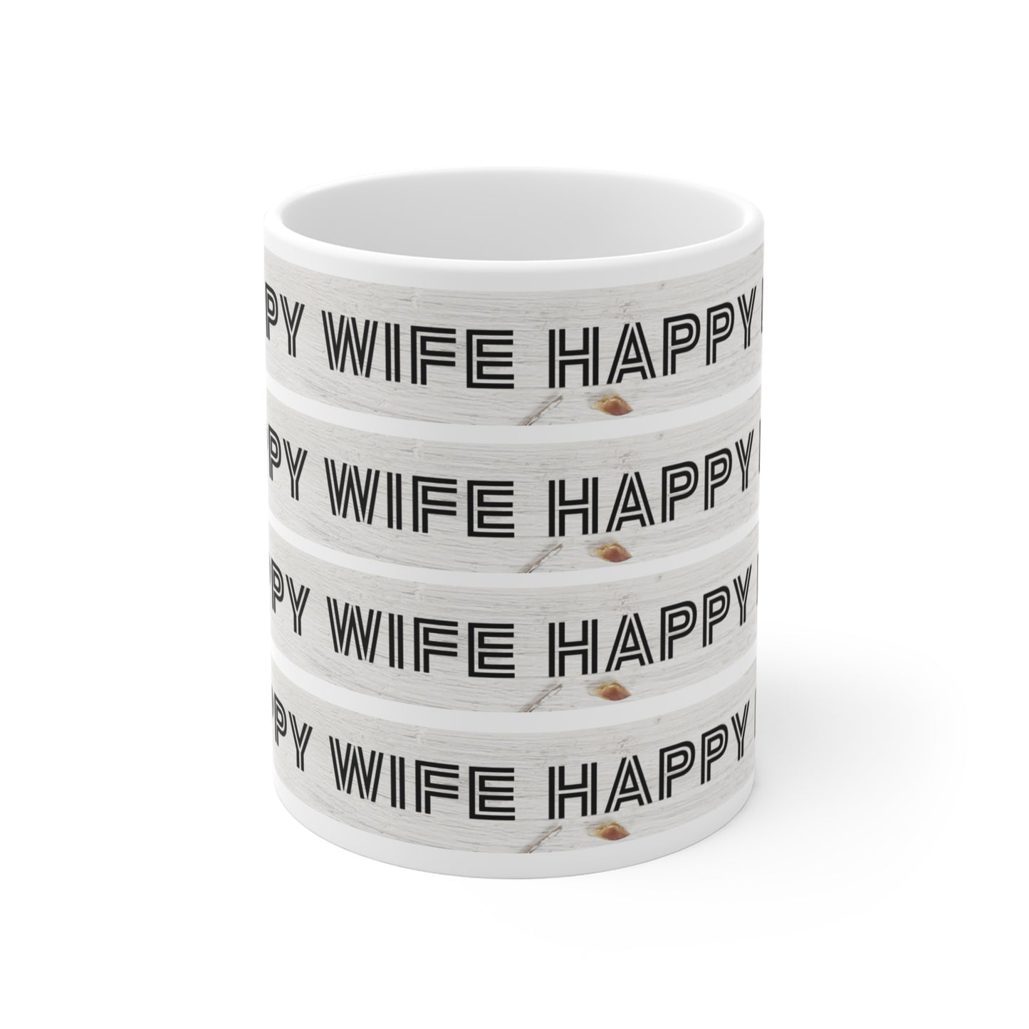 Happy Wife Happy Life Mug 110z, Ceramic, Dishwasher safe.