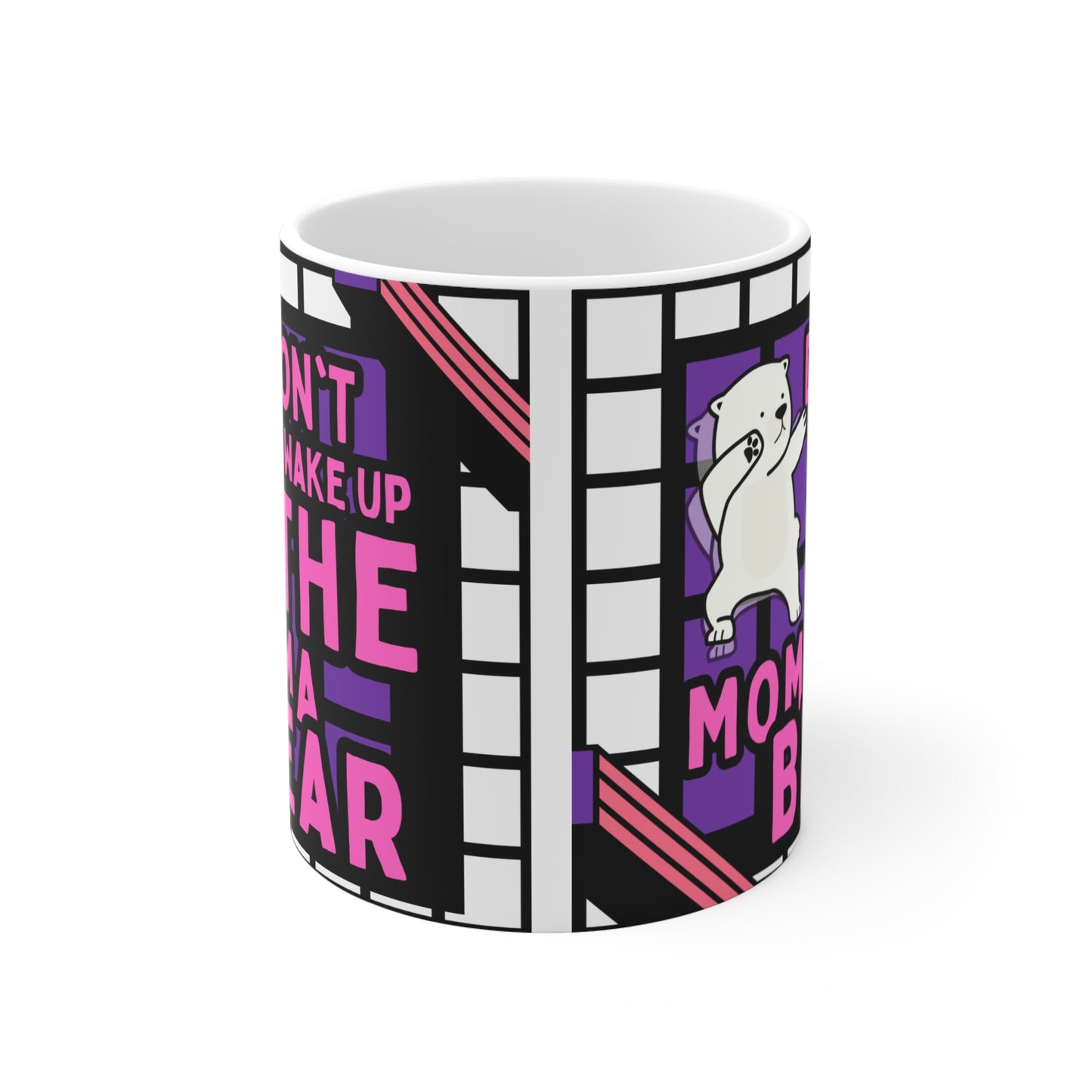 Don't Wake Up The Momma Bear Mug