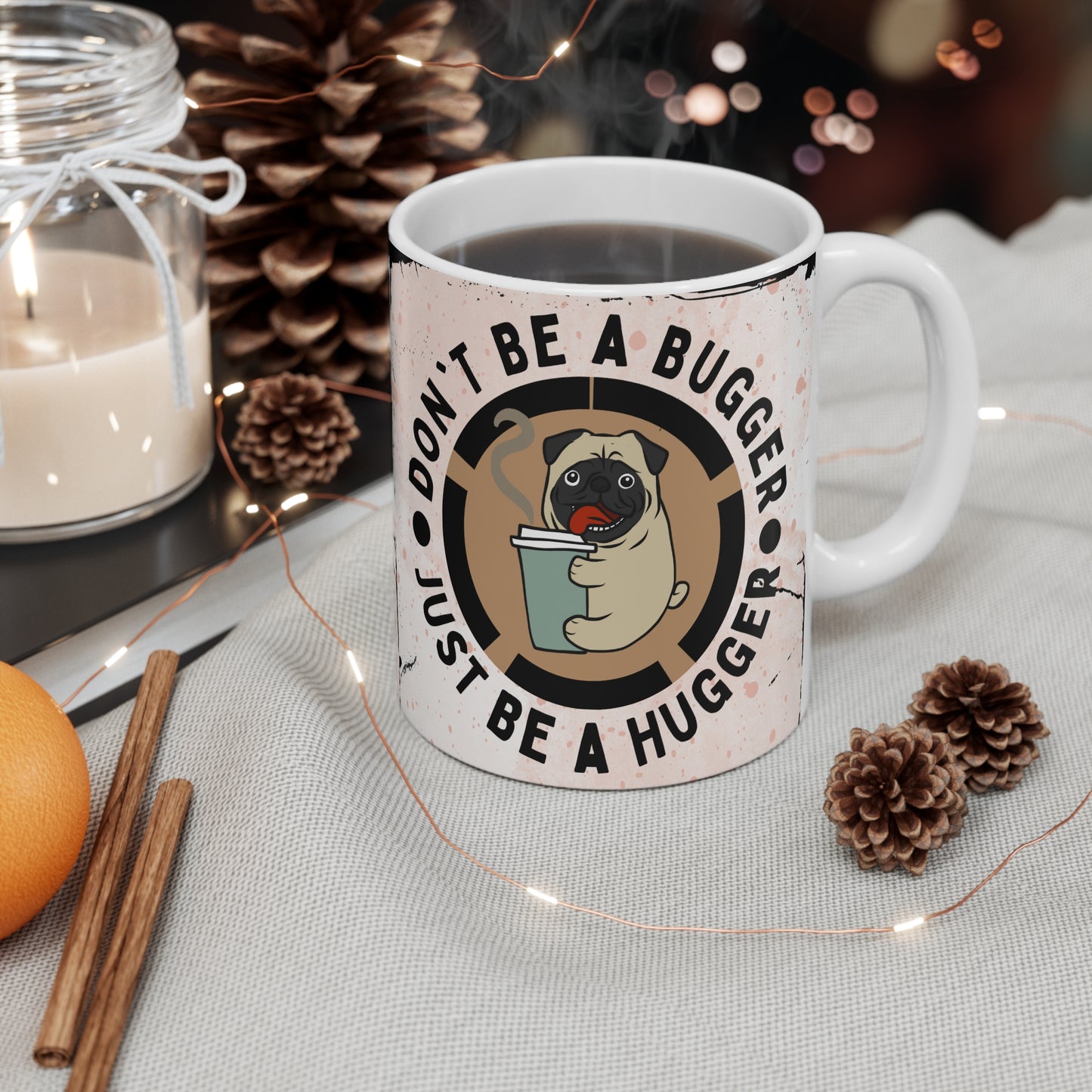 Be A Hugger Mug