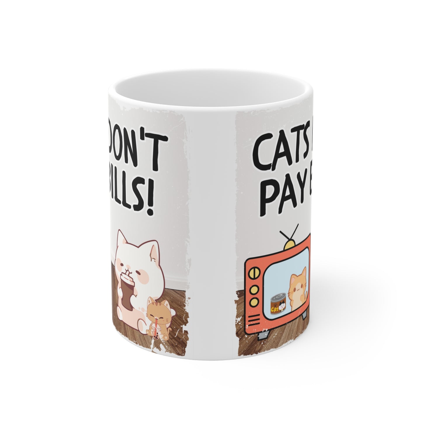Cats Don't Pay Bills Mug 11oz