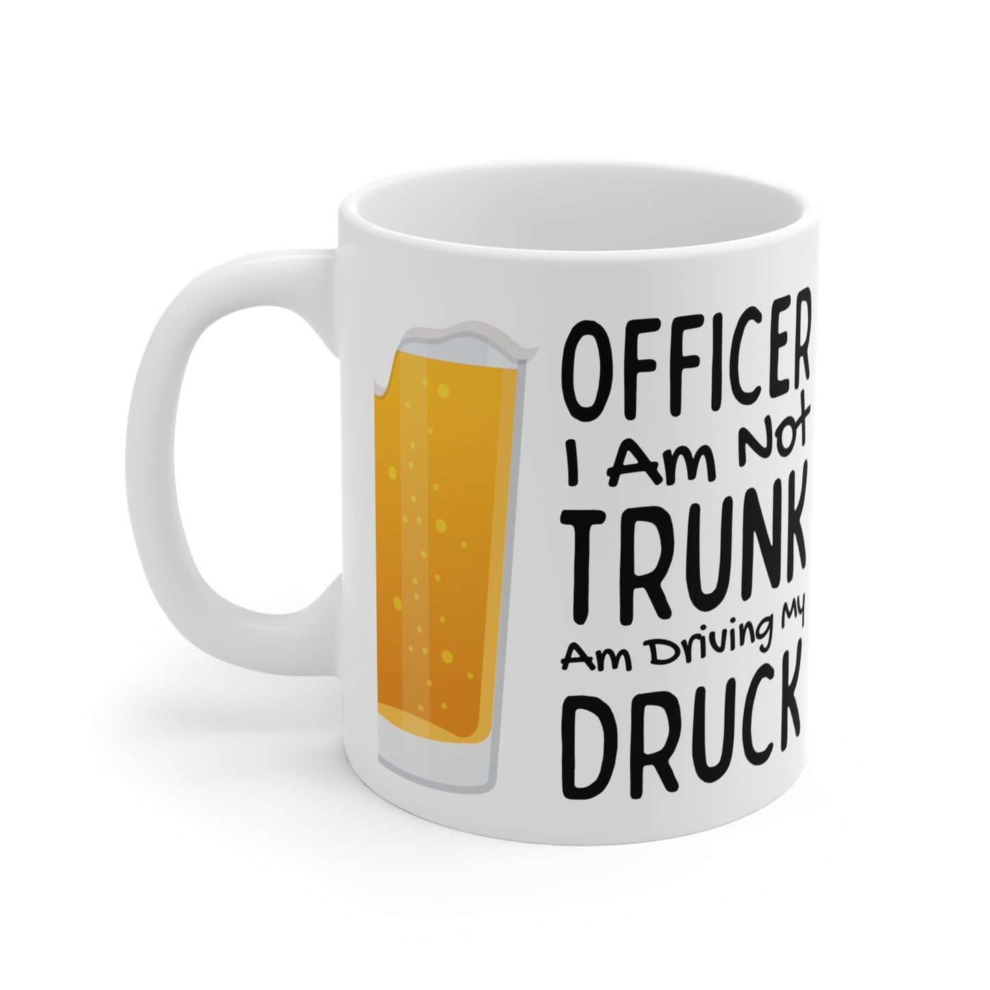 Officer I am not trunk Mug 11oz