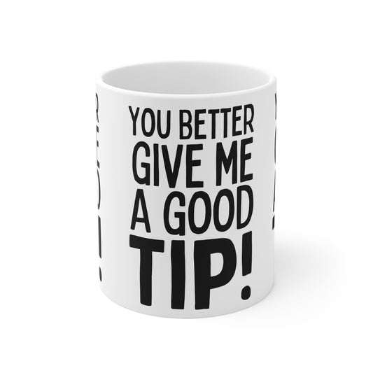 A Good Tip Mug 11oz