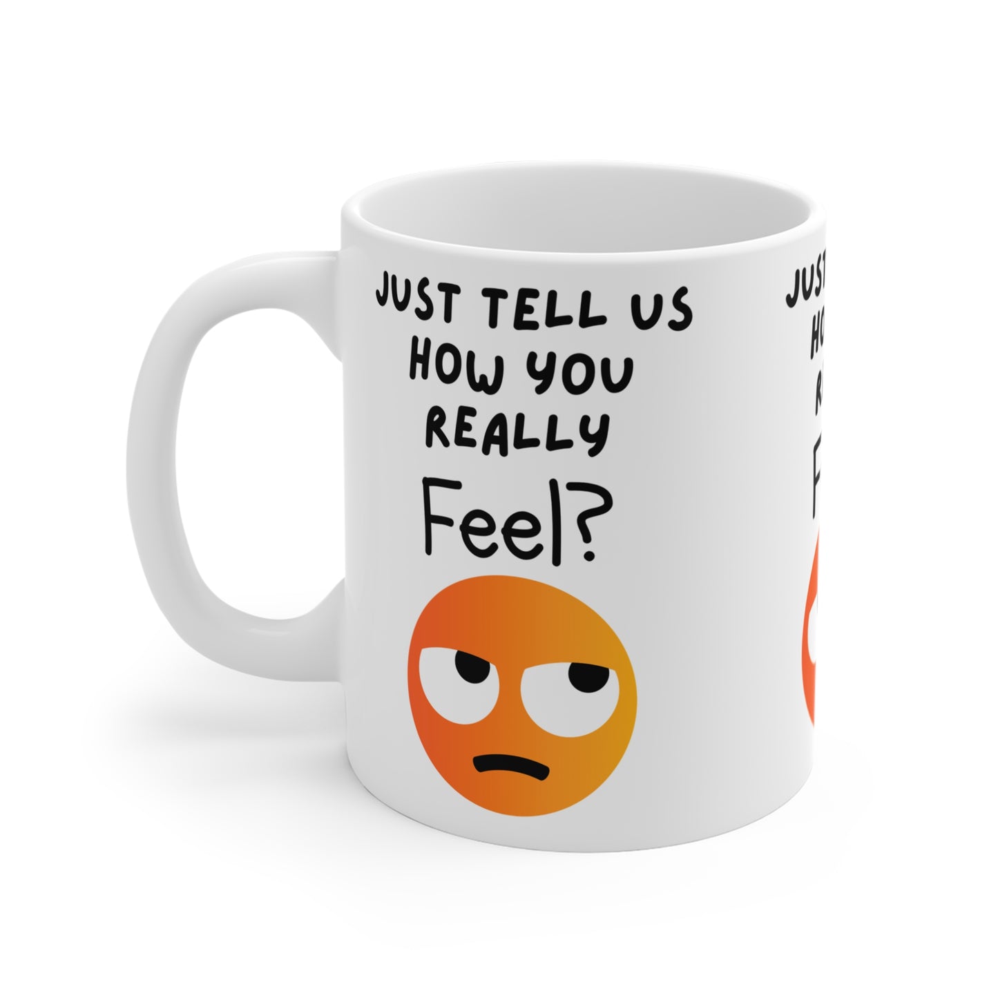 How You Really Feel Mug 11oz
