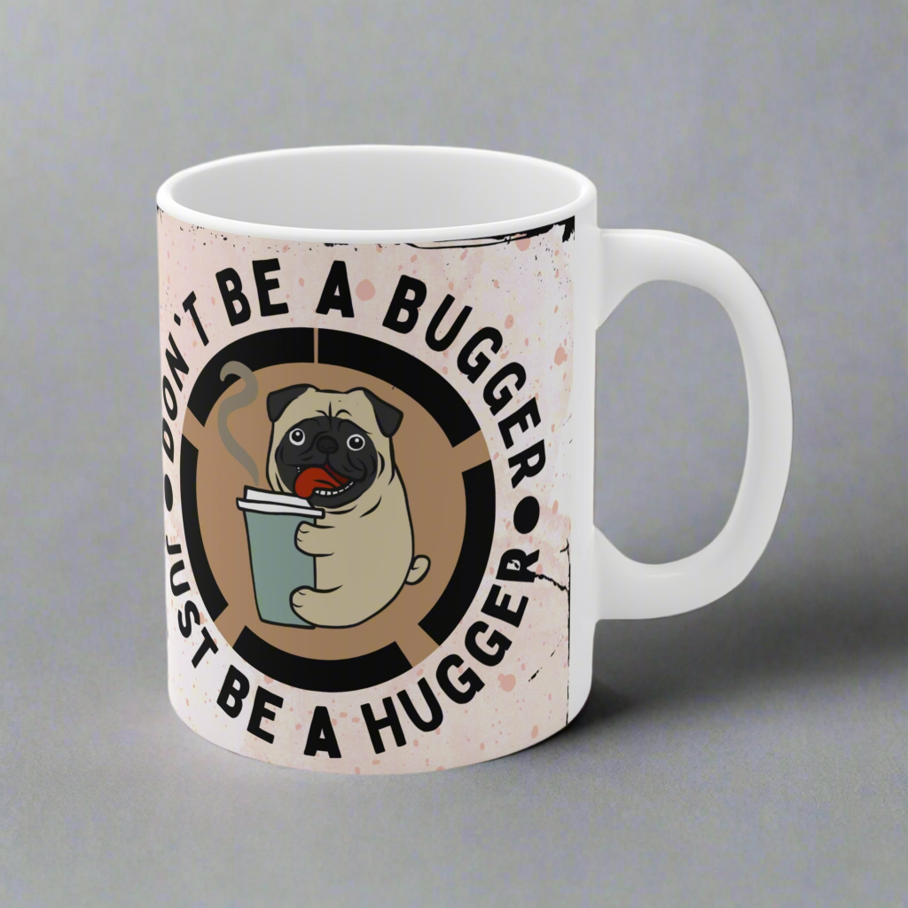 Be A Hugger Mug