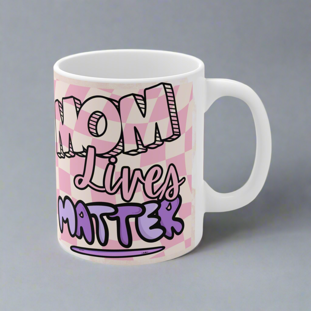 Mom Lives Matter Mug