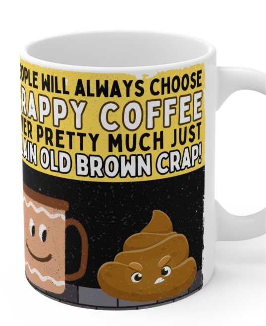 Crappy Coffee Mug