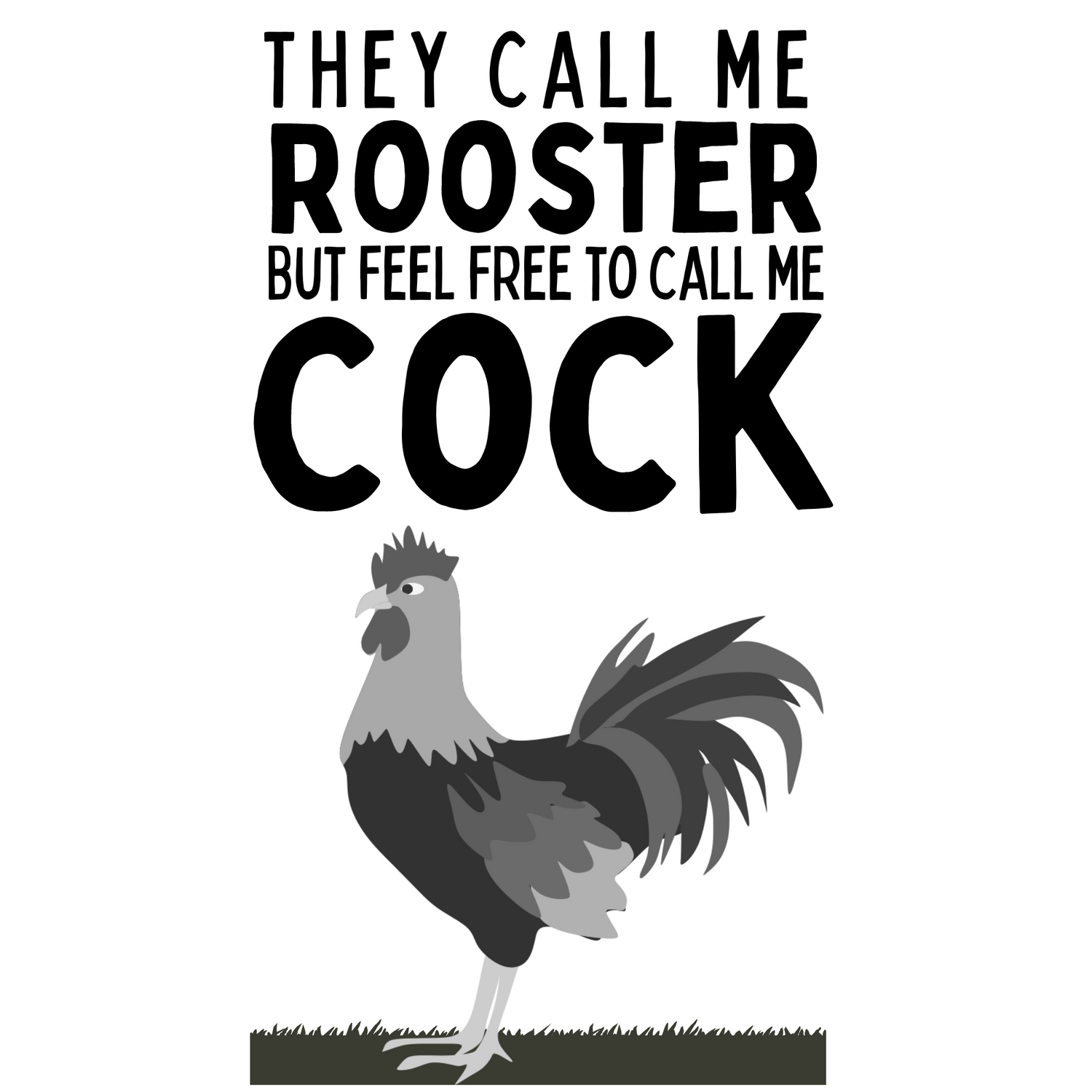 They call me Rooster