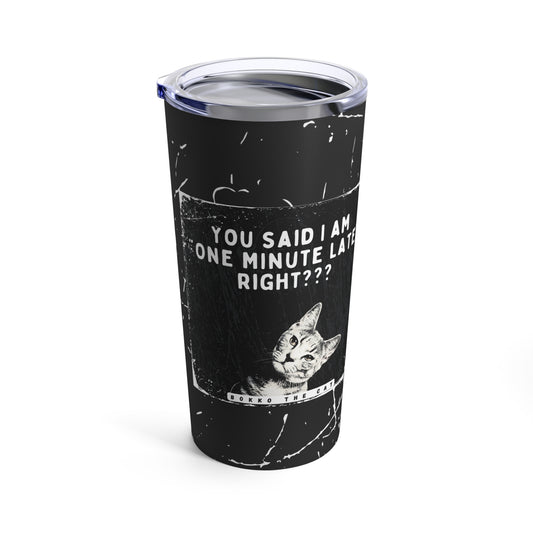 One Minute Late Black Tumbler