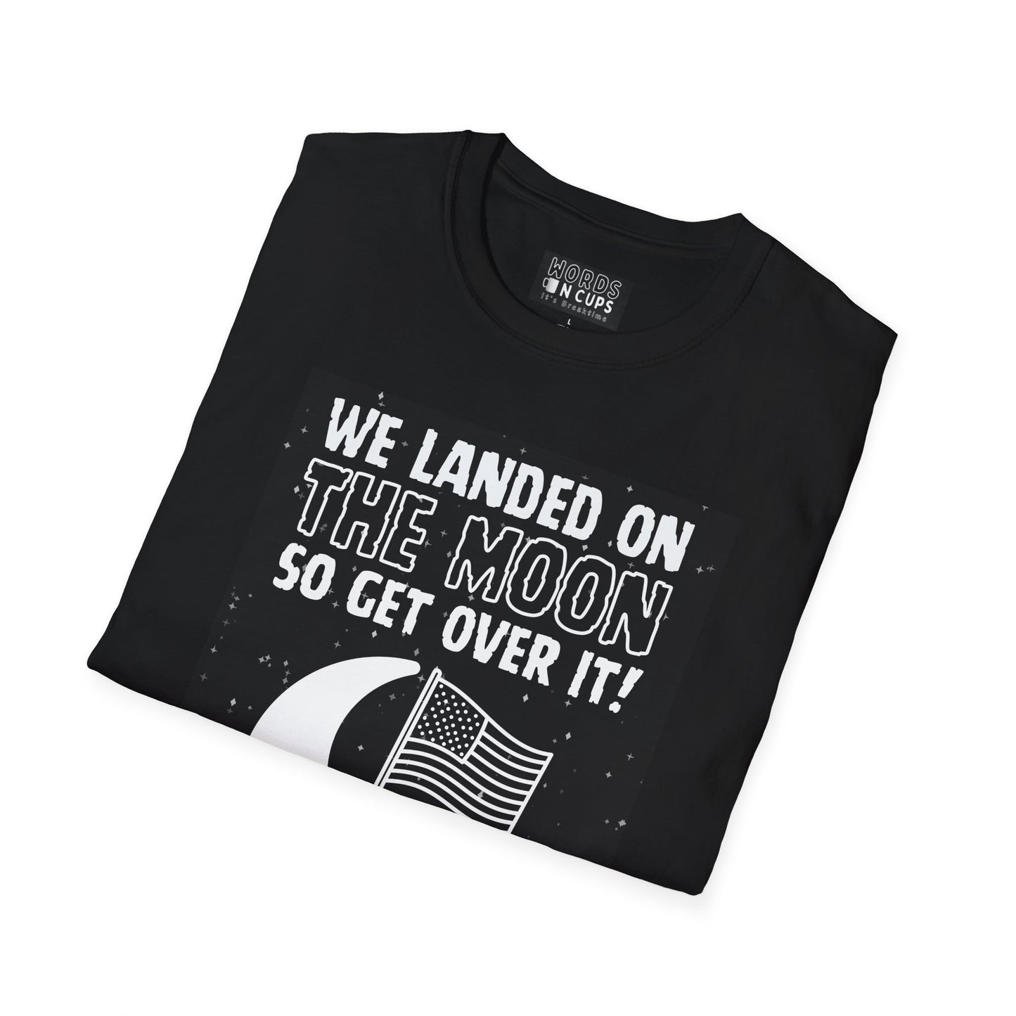 We Landed On The Moon. T-Shirt.