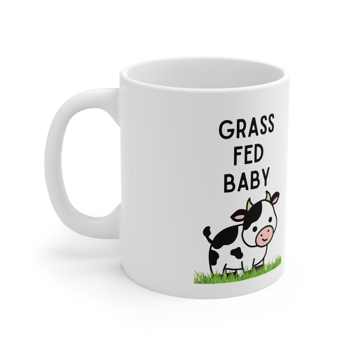 Grass Fed Baby.