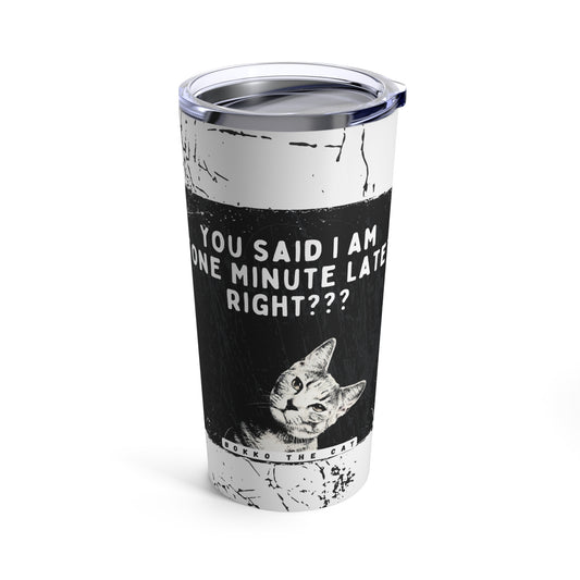 One Minute Late White Tumbler 20oz