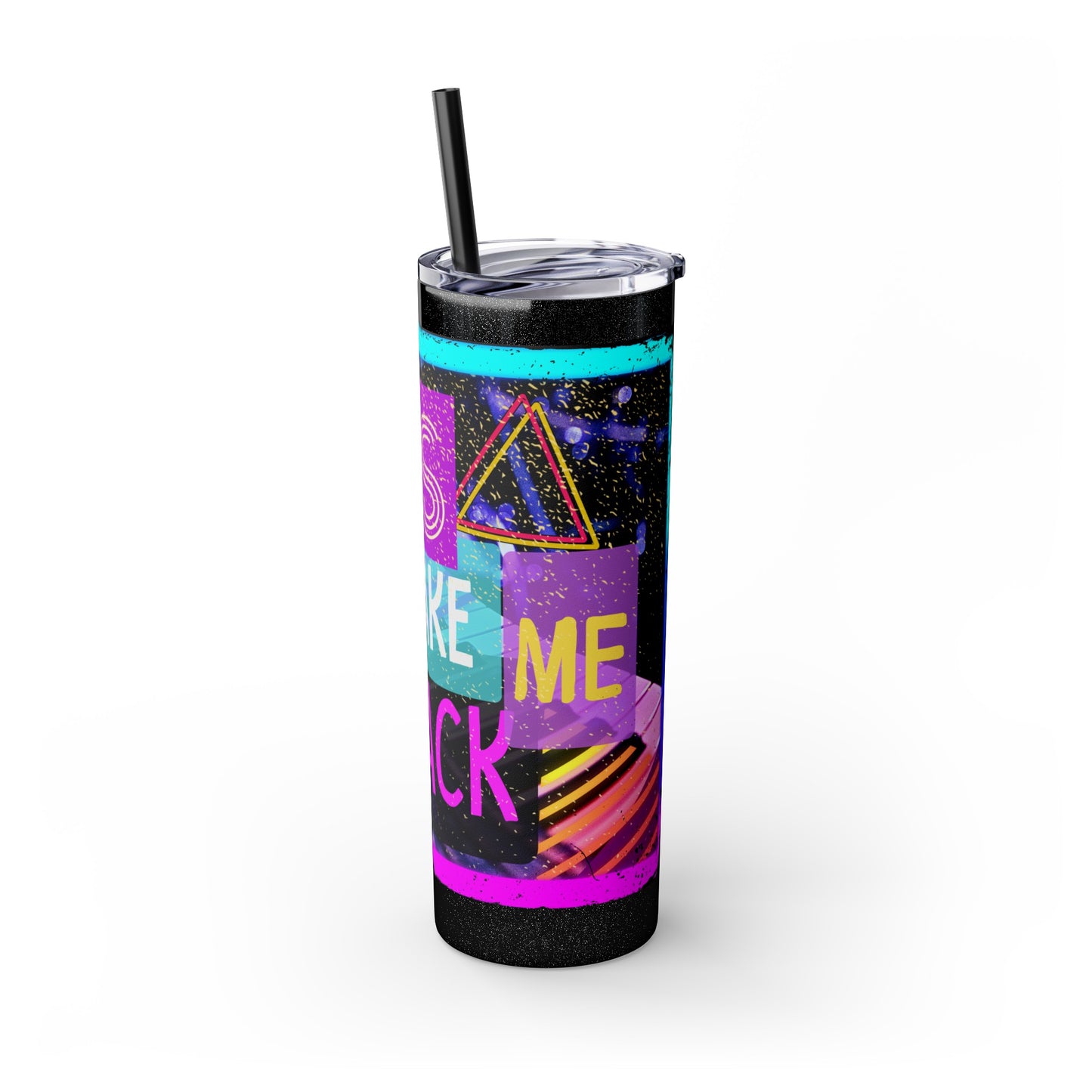 80's Take Me Back, Skinny Tumbler, 20oz