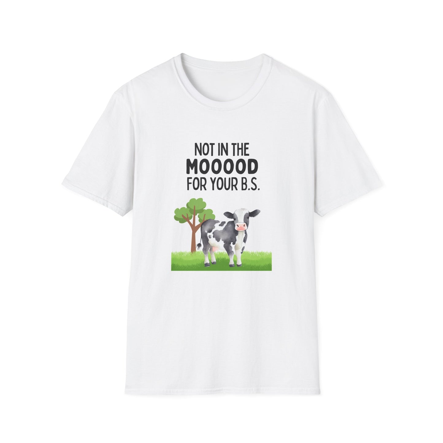 I am not in the mood. Unisex Softstyle T-Shirt