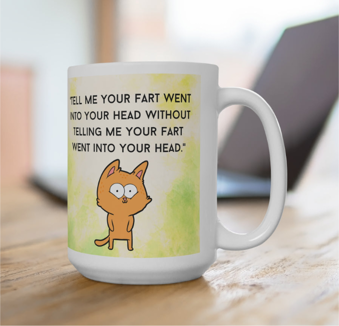 Tell me your fart. Funny Cups.